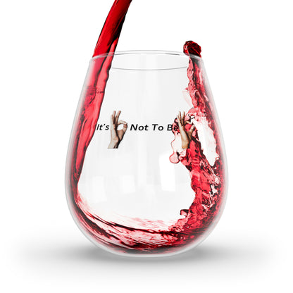 It's OK Not To Be OK Hands 12oz Stemless Wine Glass