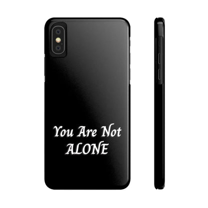 You Are Not Alone Slim Phone Cases