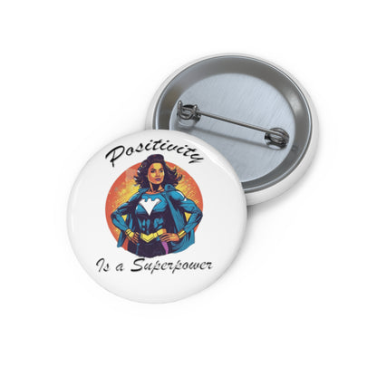 Positivity is a Superpower Female Superhero Custom Pin Buttons