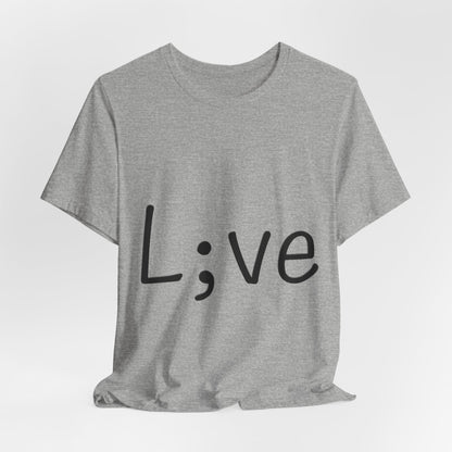 Semi-Colon L;ve T-Shirt