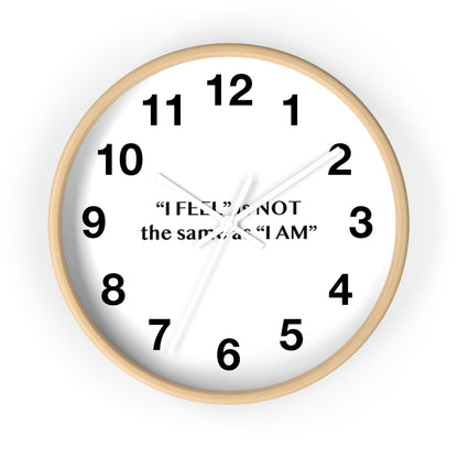 I Feel is Not the same as I Am Wall Clock