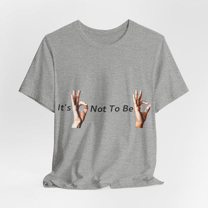 It's OK Not To Be OK Hands T-Shirt