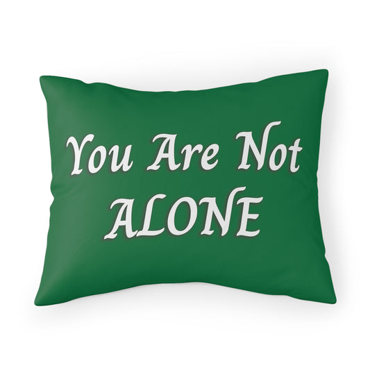 You Are Not Alone Pillow Sham