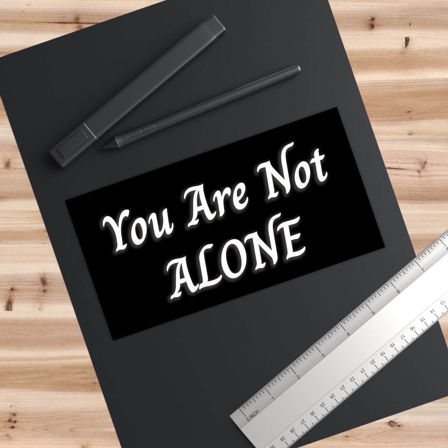 You Are Not Alone Bumper Stickers