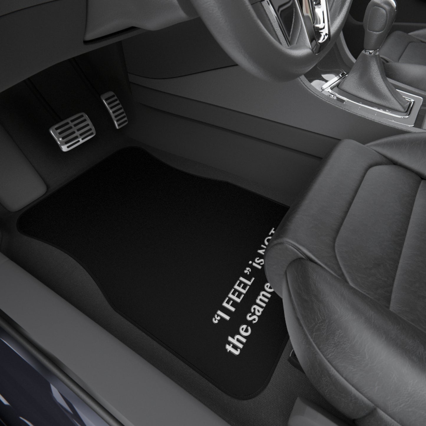 I Feel is Not the same as I Am Car Mats (2x Front)