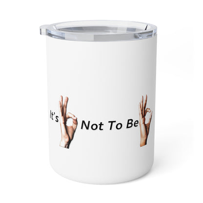 It's OK Not To Be OK Hands 10oz Insulated Coffee Mug