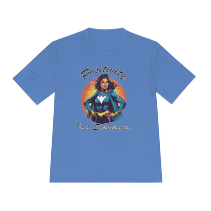 Positivity is a Superpower Female Superhero Moisture Wicking Tee