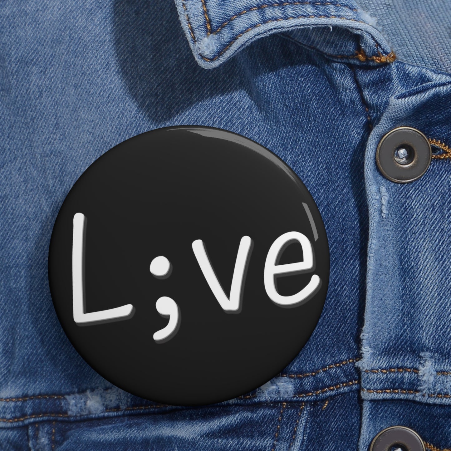 Semi-Colon L;ve Custom Pin Buttons