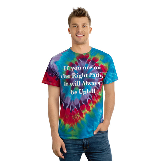 If You are on the Right Path it will Always be Uphill Tie-Dye Tee, Spiral