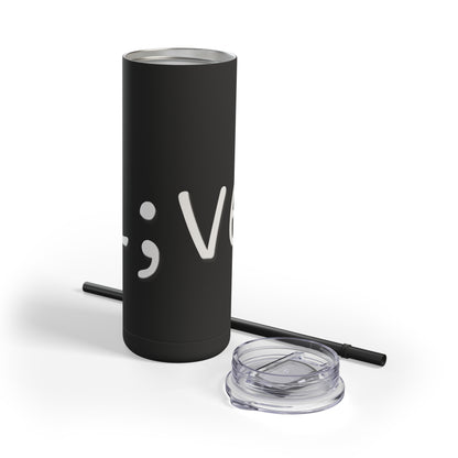 Semi-Colon L;ve Skinny Matte Tumbler, 20oz