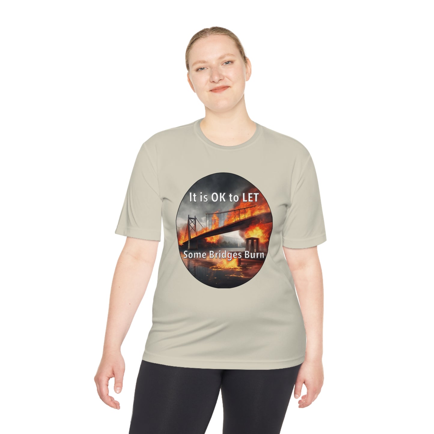 It is OK to let some Bridges Burn Moisture Wicking Tee