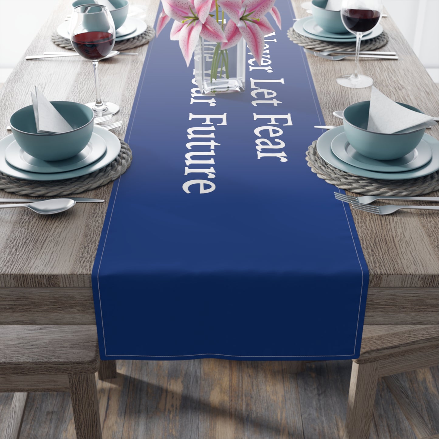 Never Let Fear Decide Your Future Table Runner (Cotton, Poly)