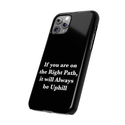 If You are on the Right Path it will Always be Uphill Slim Phone Cases