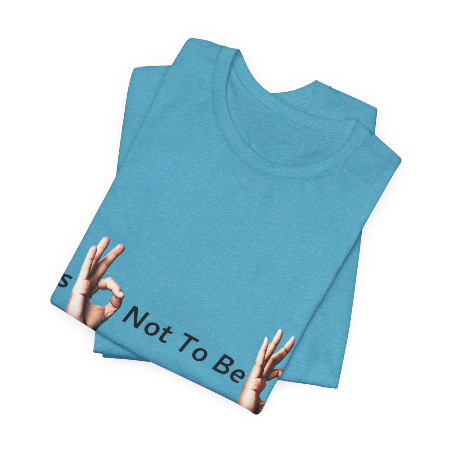 It's OK Not To Be OK Hands T-Shirt