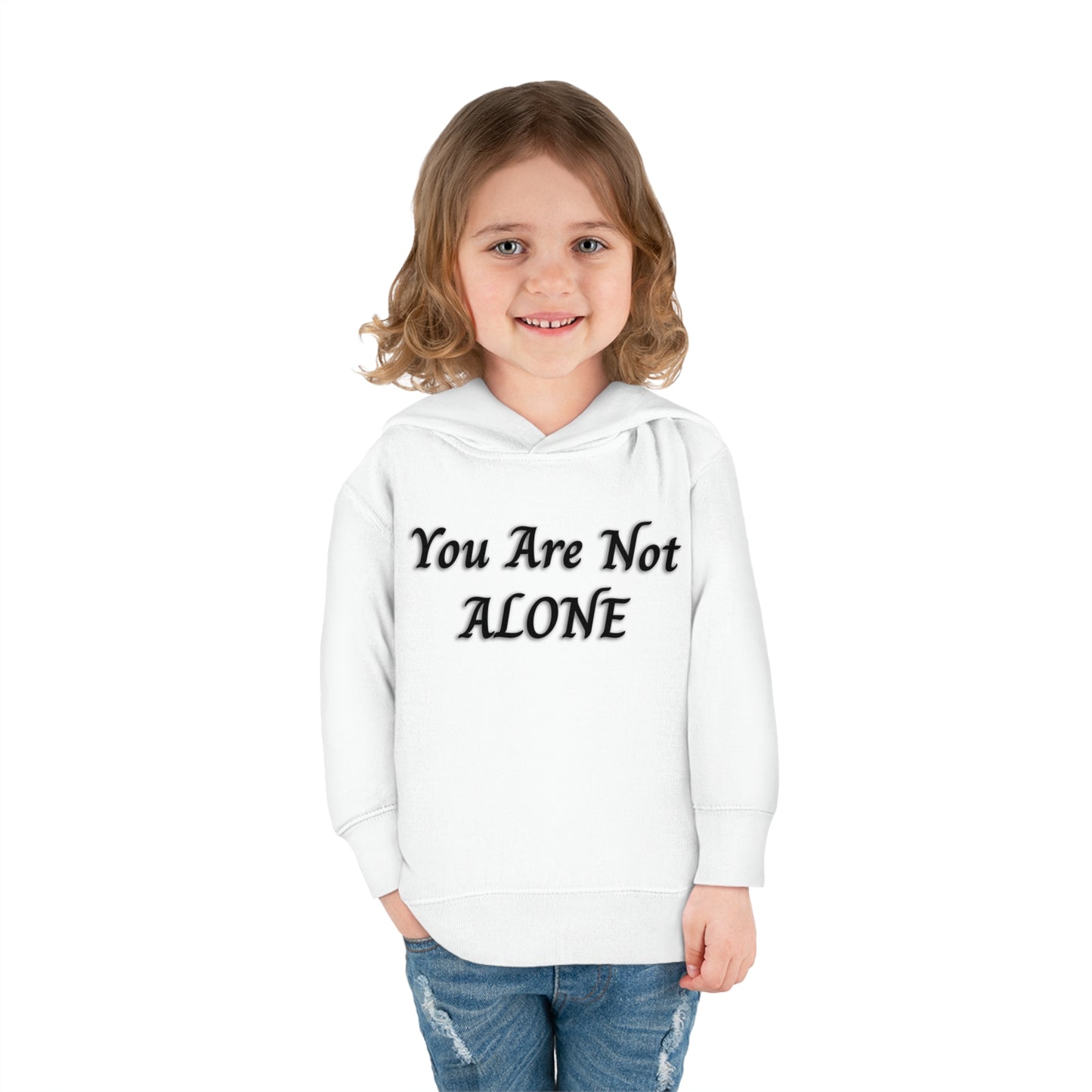 You Are Not Alone Toddler Pullover Fleece Hoodie