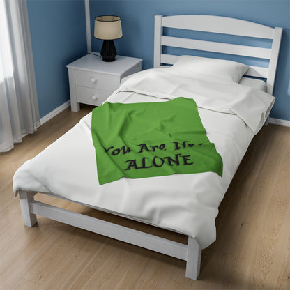 You Are Not Alone Velveteen Plush Blanket