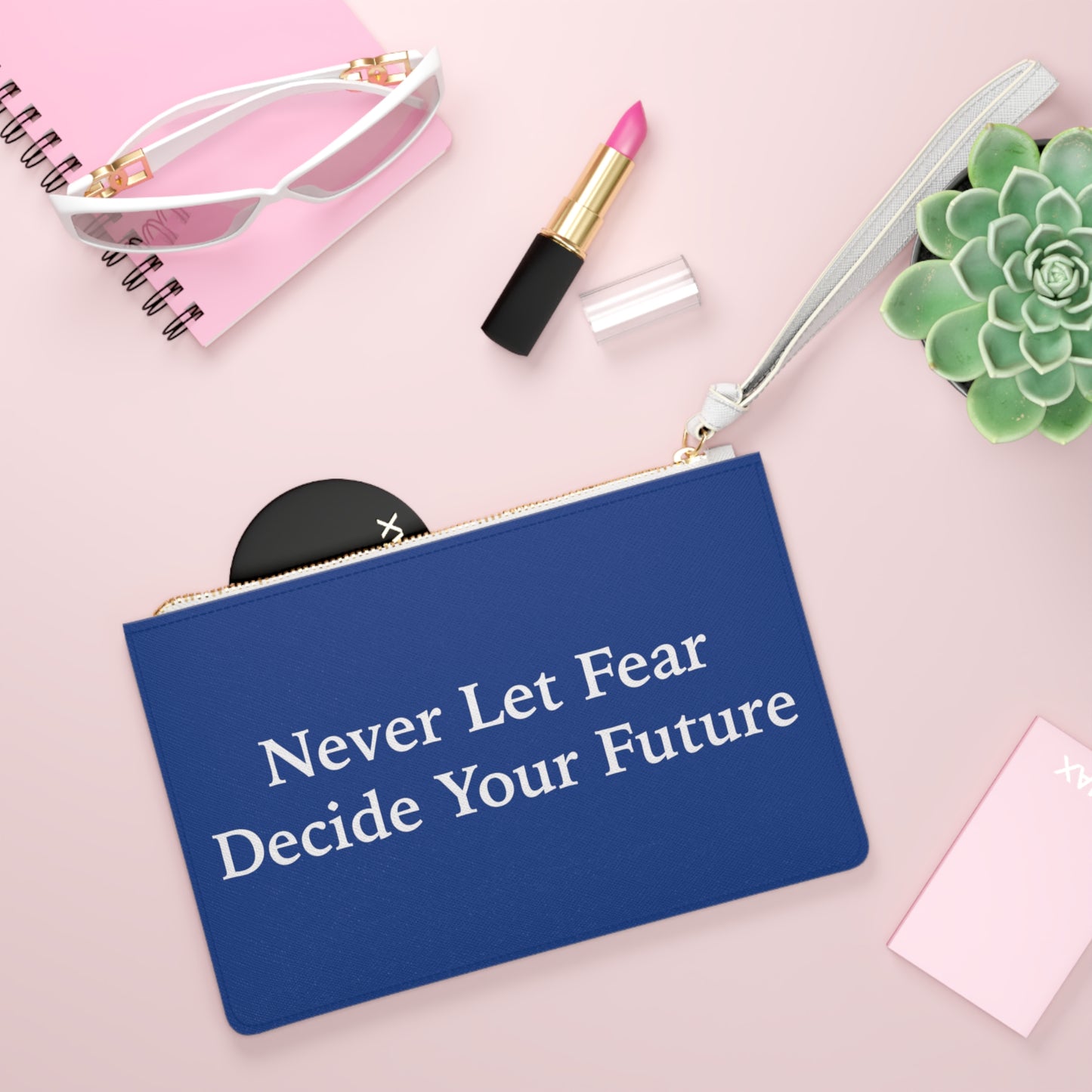 Never Let Fear Decide Your Future Clutch Bag