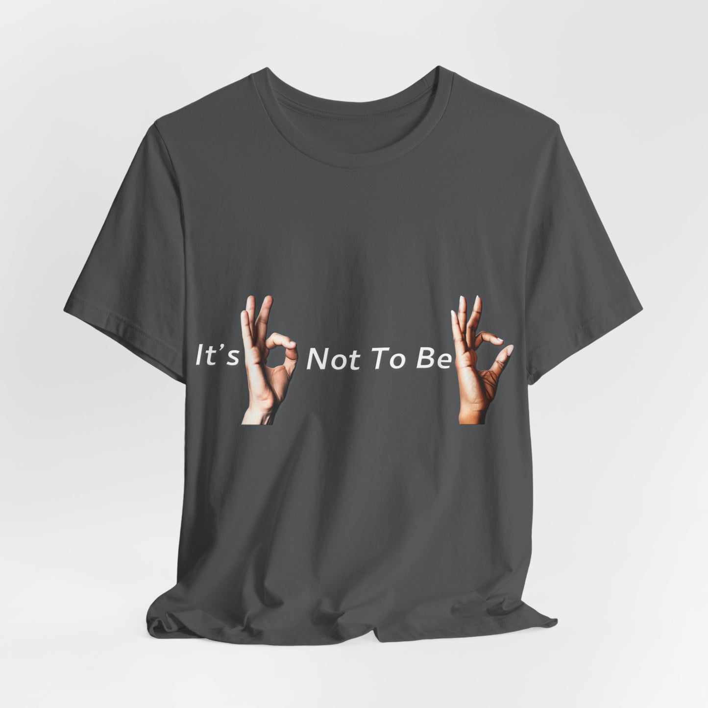 It's OK Not To Be OK Hands T-Shirt