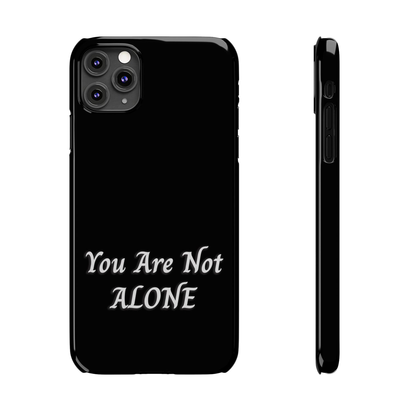 You Are Not Alone Slim Phone Cases