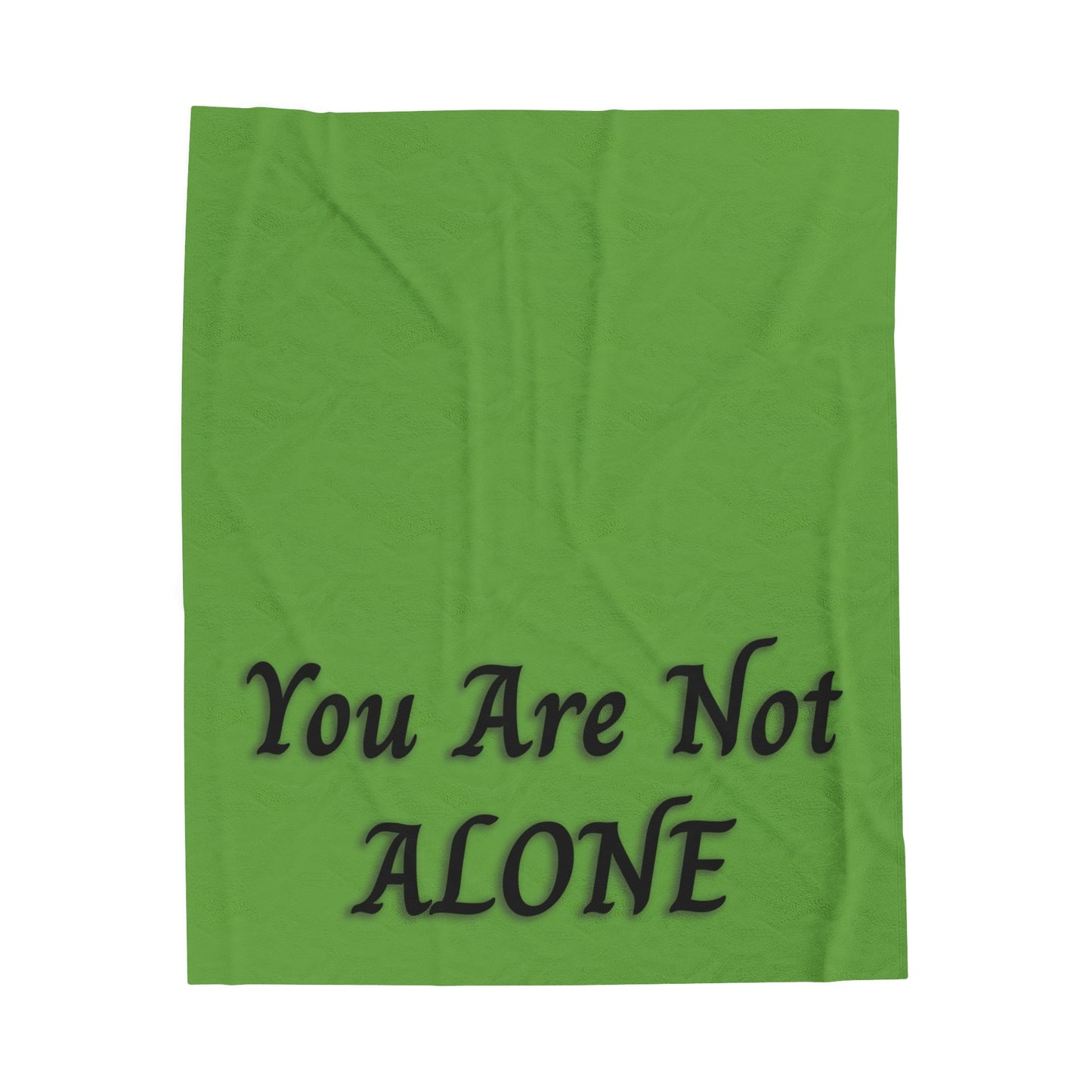 You Are Not Alone Velveteen Plush Blanket