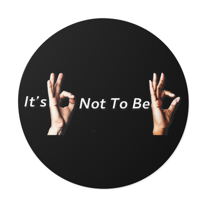 It's OK Not To Be OK Round Vinyl Stickers