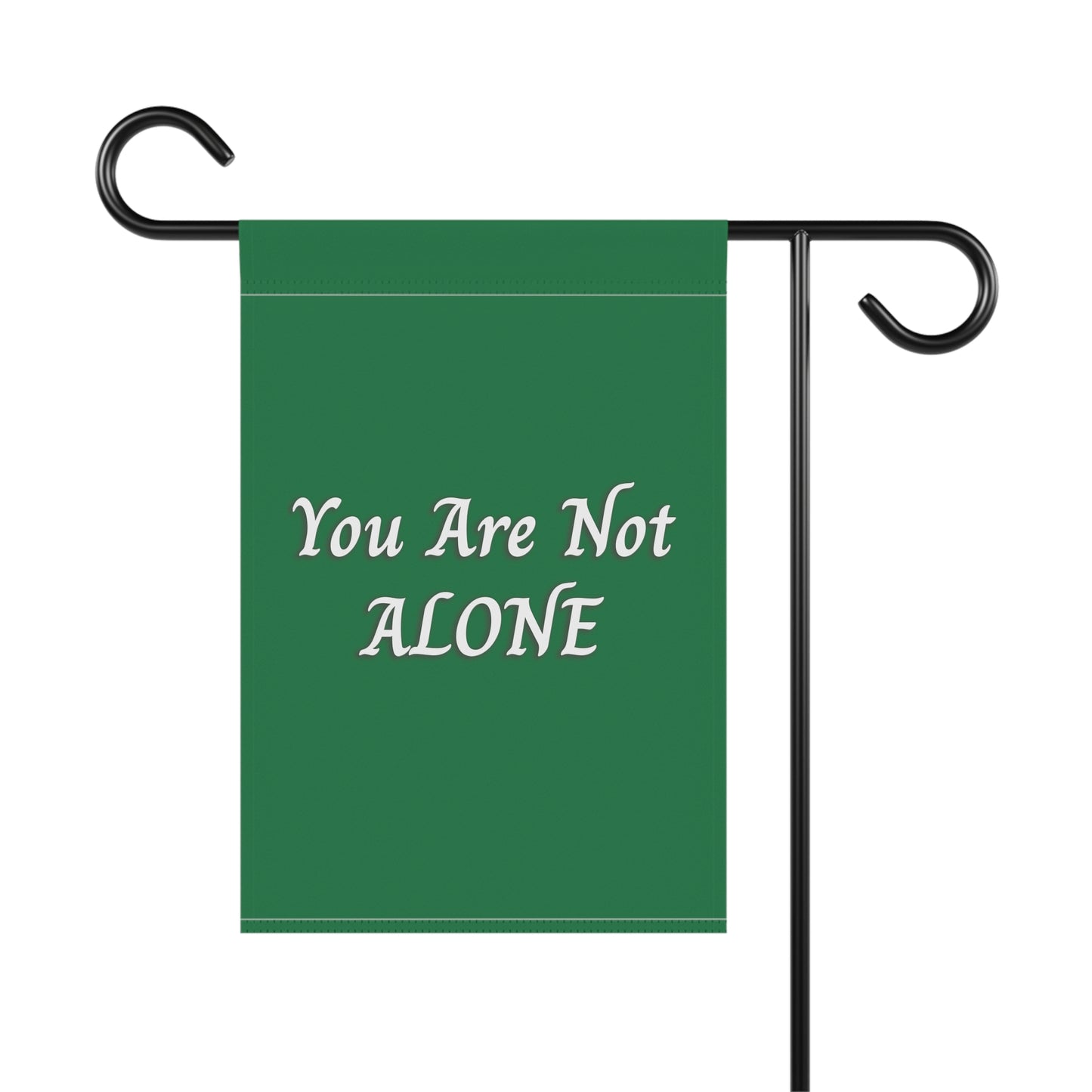 You Are Not Alone Garden & House Banner