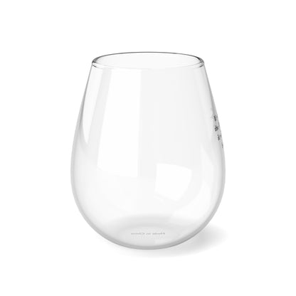 If You are on the Right Path it will Always be Uphill 12oz Stemless Wine Glass