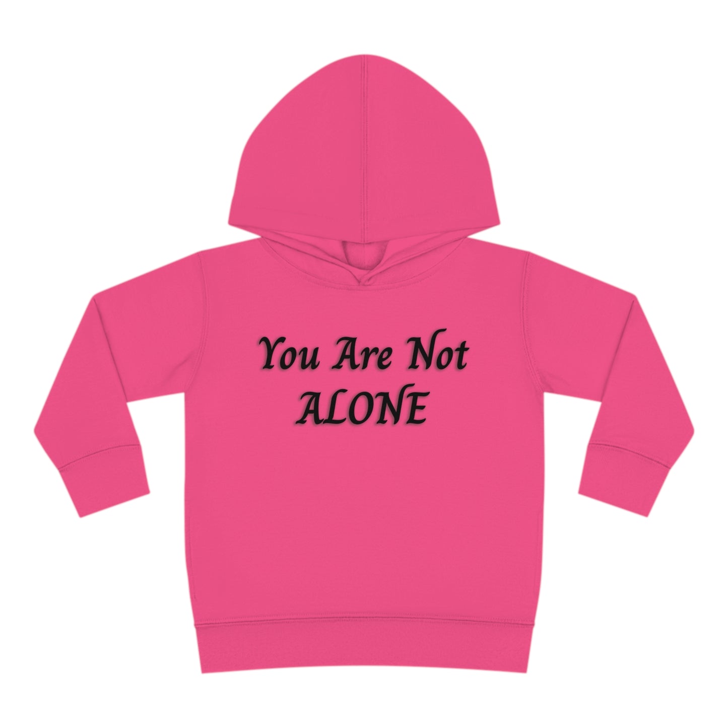 You Are Not Alone Toddler Pullover Fleece Hoodie