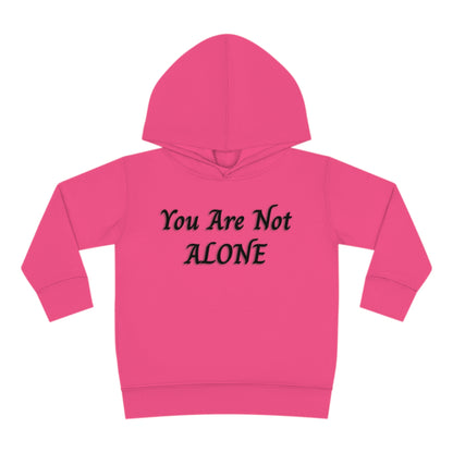 You Are Not Alone Toddler Pullover Fleece Hoodie