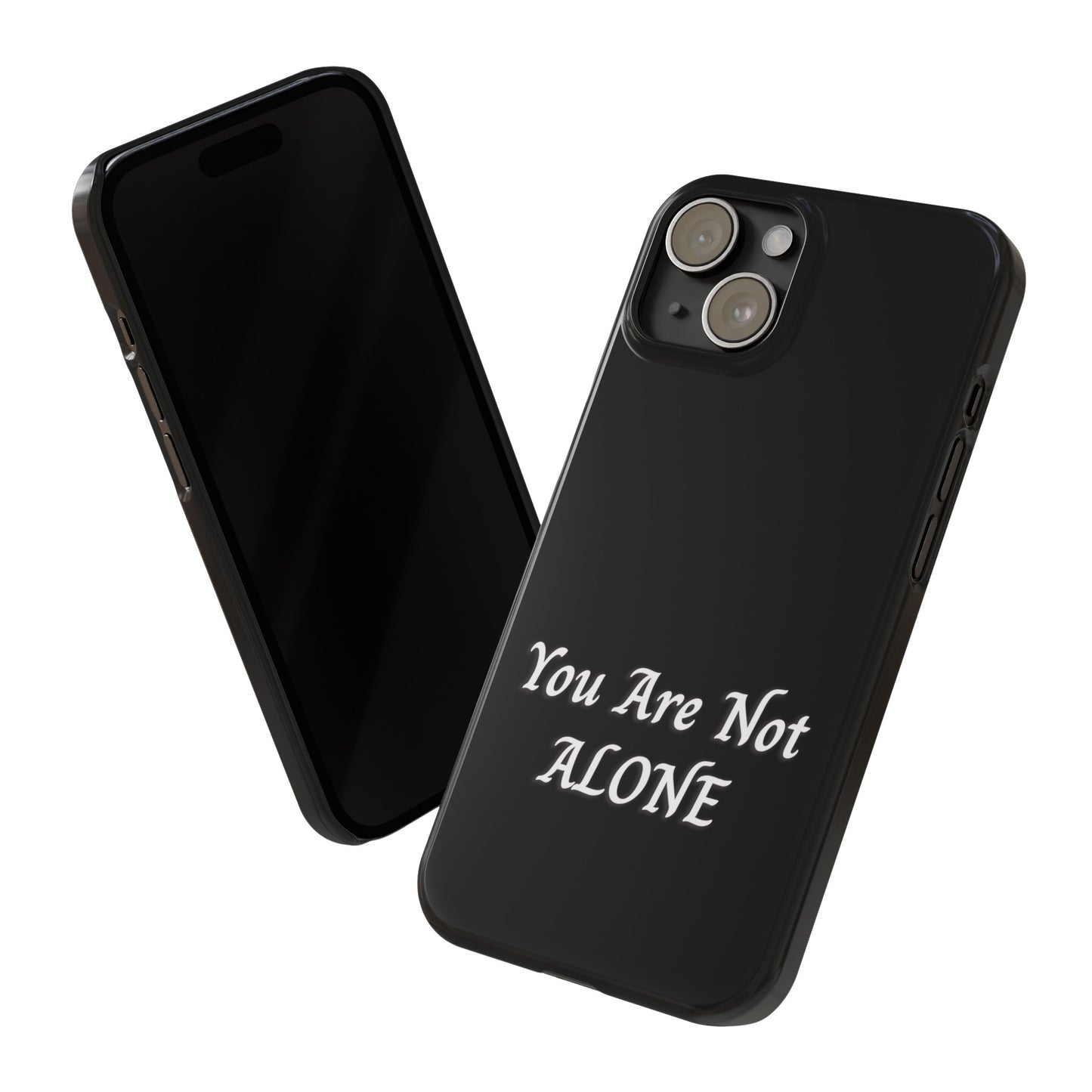 You Are Not Alone Slim Phone Cases