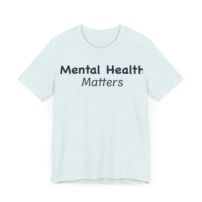 Mental Health Matters T-Shirt