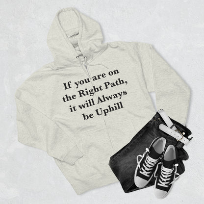 If You are on the Right Path it will Always be Uphill Unisex Zip Hoodie