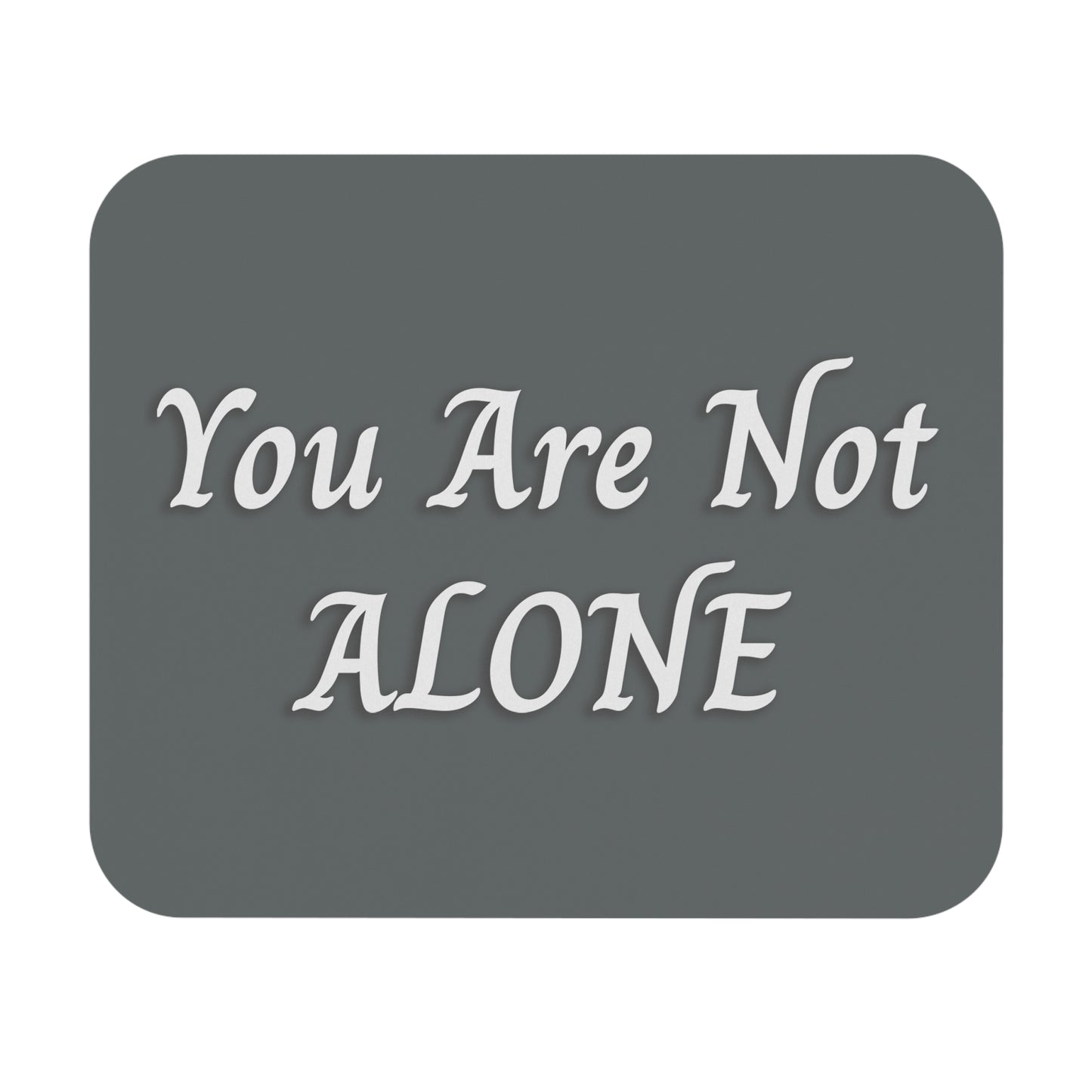 You Are Not Alone Mouse Pad (Rectangle)