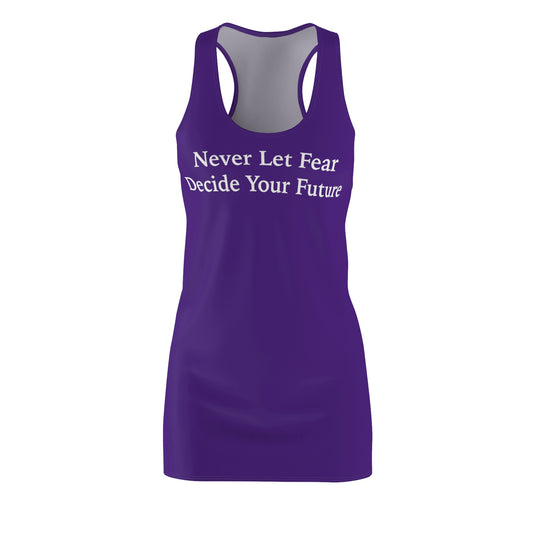 Never Let Fear Decide Your Future Women's Cut & Sew Racerback Dress (AOP)