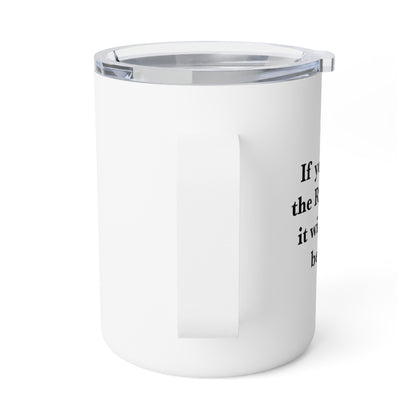 If You are on the Right Path it will Always be Uphill 10oz Insulated Coffee Mug