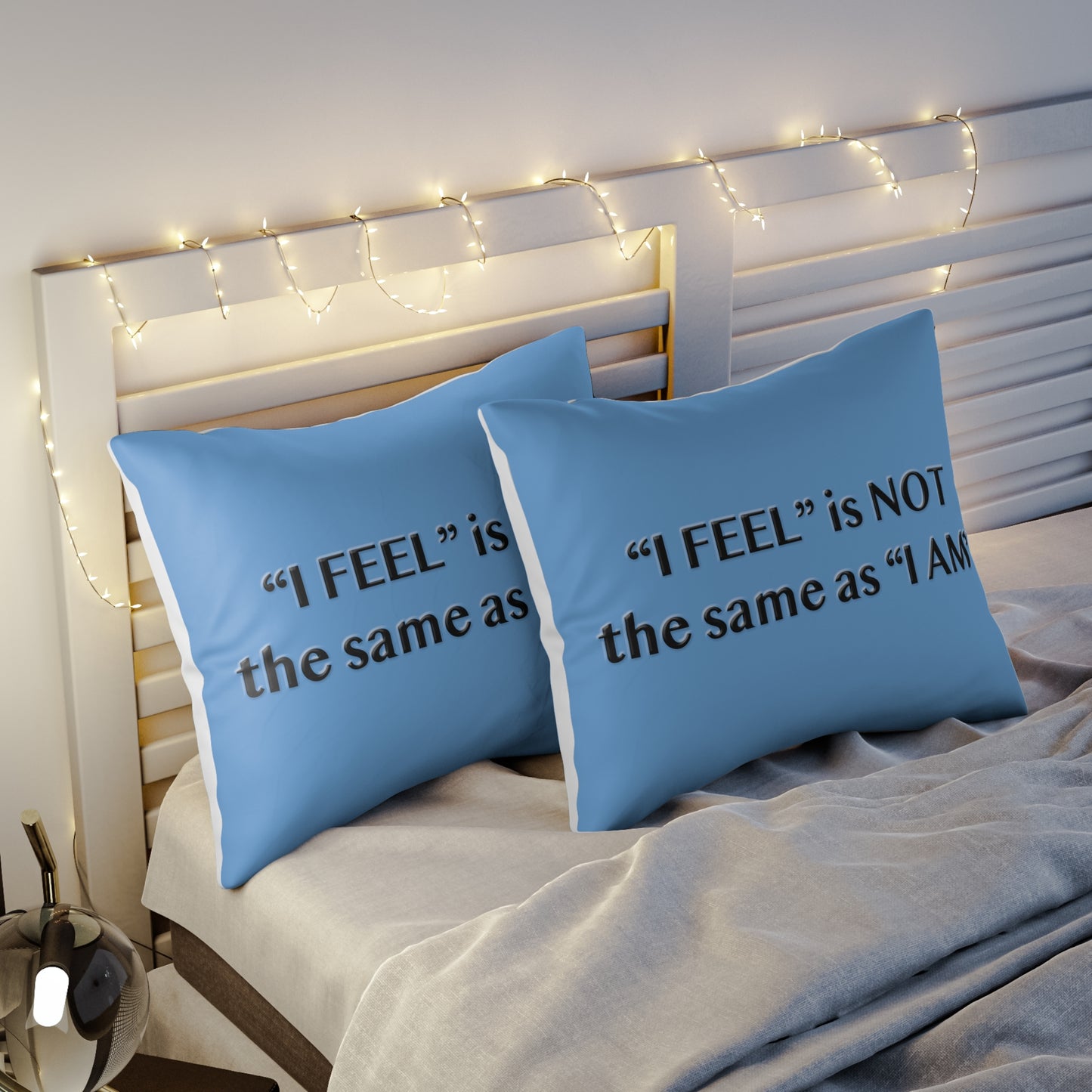 I Feel is Not the same as I Am Pillow Sham