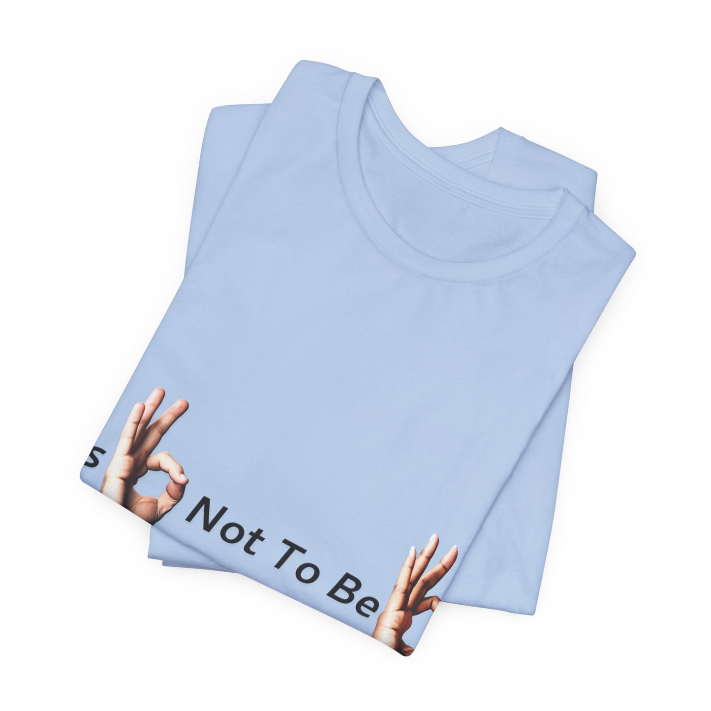 It's OK Not To Be OK Hands T-Shirt