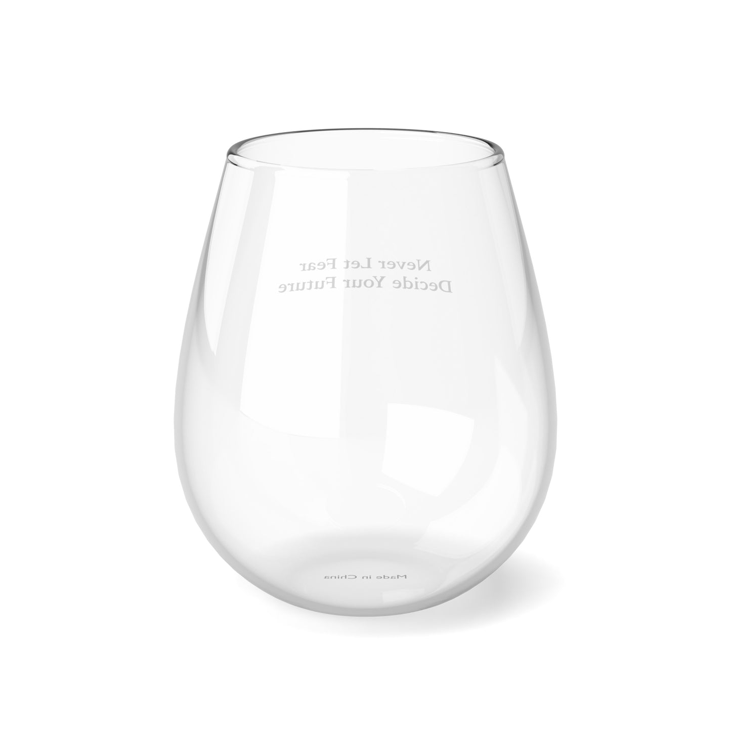 Never Let Fear Decide Your Future 12oz Stemless Wine Glass