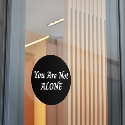 You Are Not Alone Round Vinyl Stickers