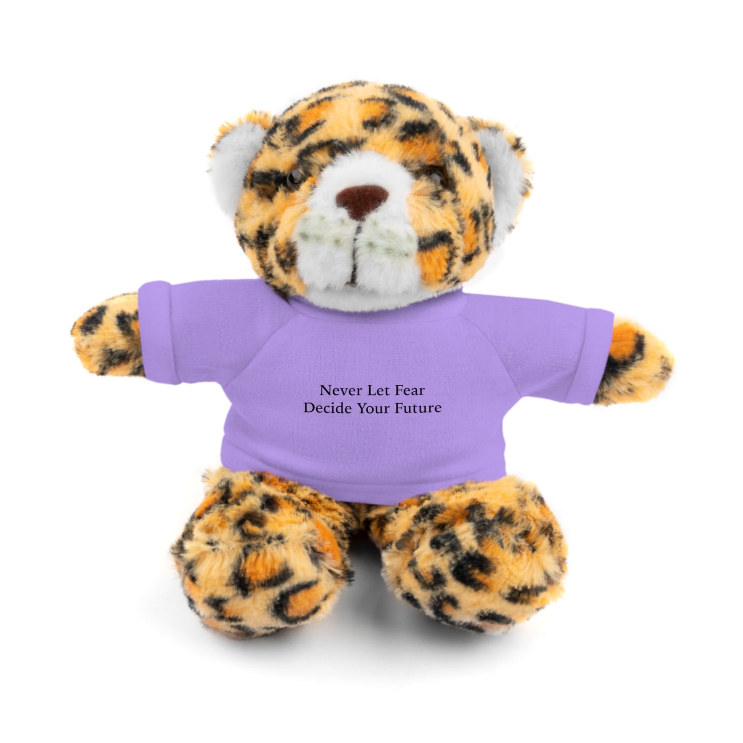 Never Let Fear Decide Your Future Stuffed Animals with Tee