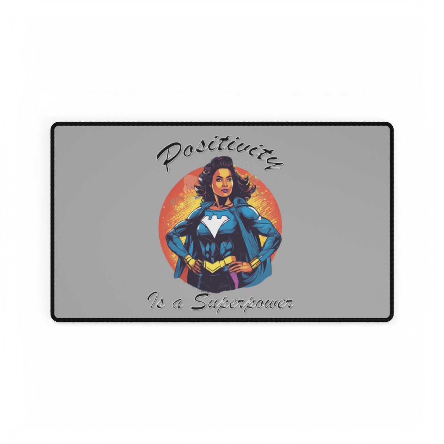 Positivity is a Superpower Female Superhero Desk Mats