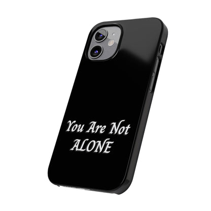 You Are Not Alone Slim Phone Cases