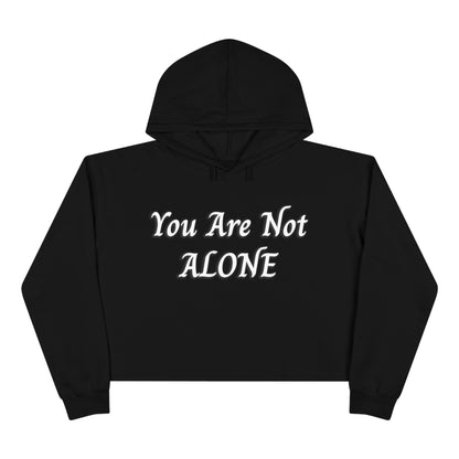 You Are Not Alone Crop Hoodie