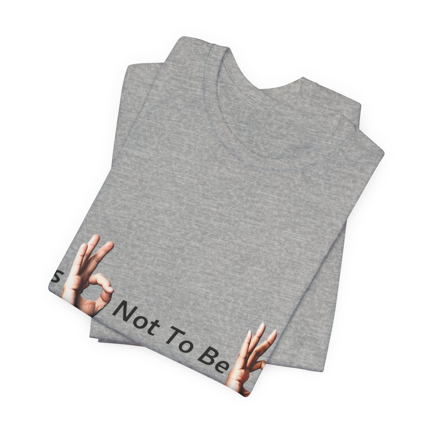 It's OK Not To Be OK Hands T-Shirt