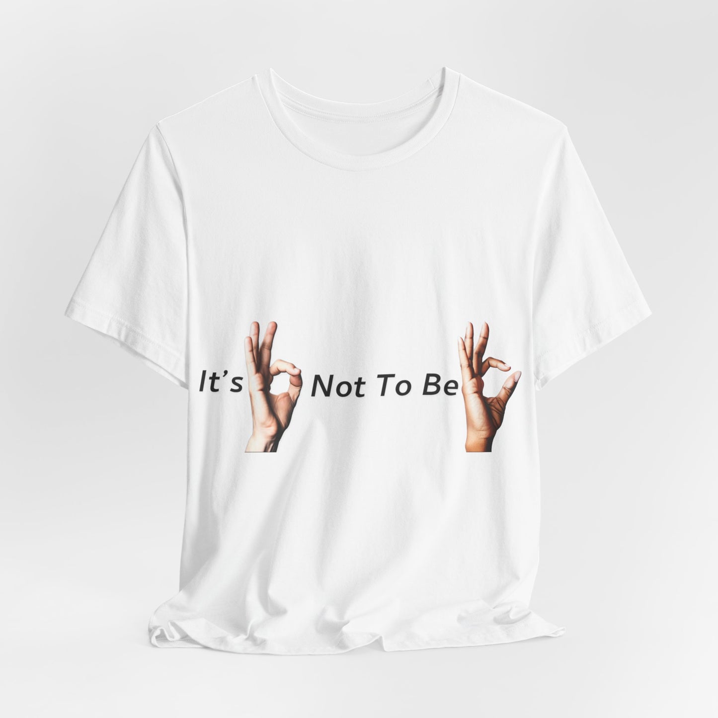 It's OK Not To Be OK Hands T-Shirt