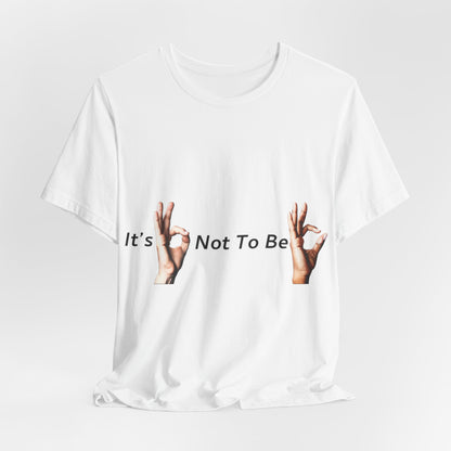 It's OK Not To Be OK Hands T-Shirt