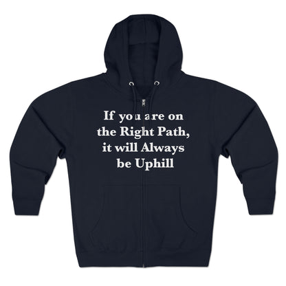 If You are on the Right Path it will Always be Uphill Unisex Zip Hoodie