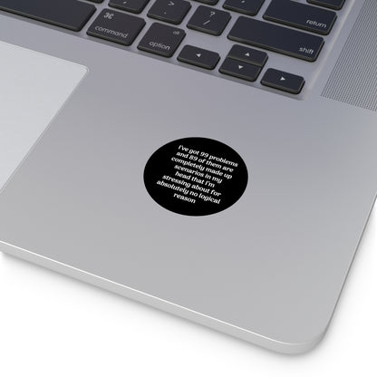 99 Problems Round Vinyl Stickers