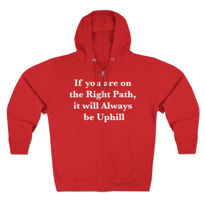 If You are on the Right Path it will Always be Uphill Unisex Zip Hoodie