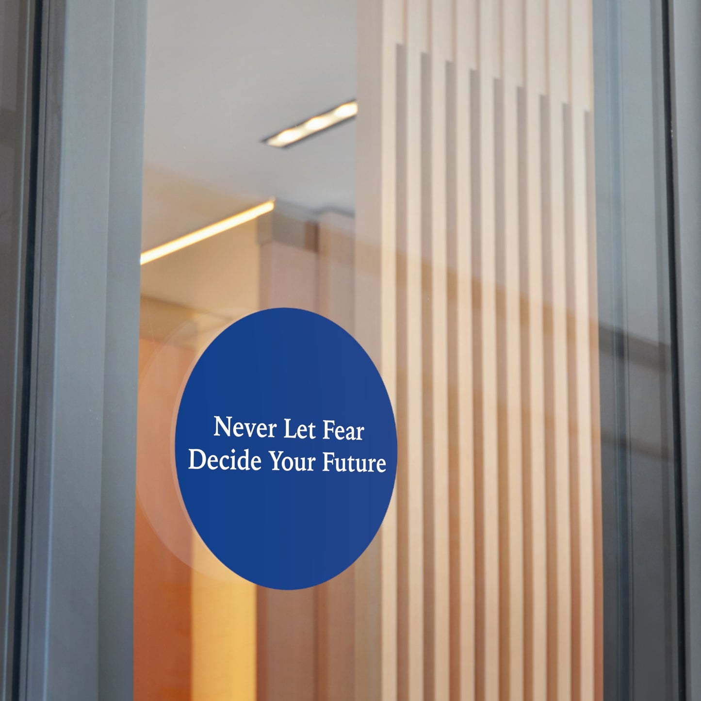 Never Let Fear Decide Your Future Round Vinyl Stickers